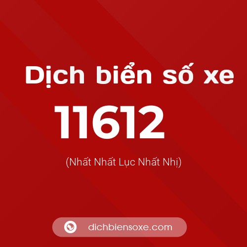 Ý nghĩa biển số xe 11612 là gì?