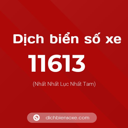 Ý nghĩa biển số xe 11613 là gì?