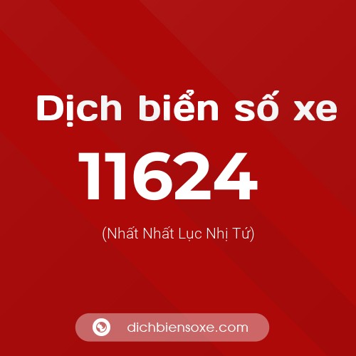 Ý nghĩa biển số xe 11624 là gì?