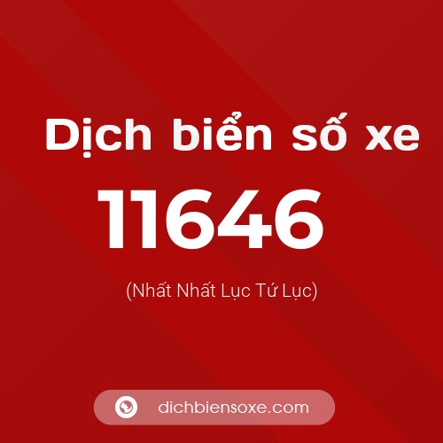 Ý nghĩa biển số xe 11646 là gì?