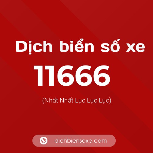 Ý nghĩa biển số xe 11666 là gì?