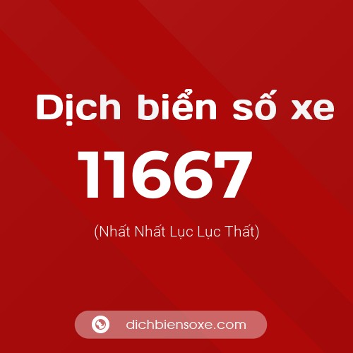 Ý nghĩa biển số xe 11667 là gì?