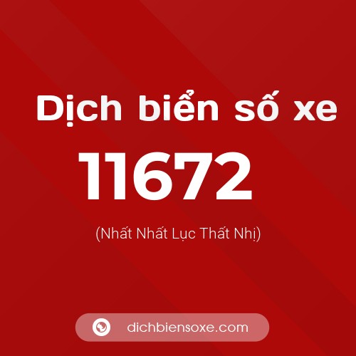 Ý nghĩa biển số xe 11672 là gì?