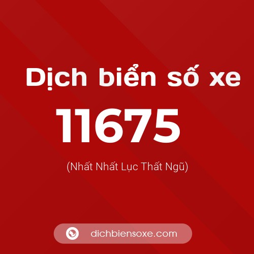 Ý nghĩa biển số xe 11675 là gì?
