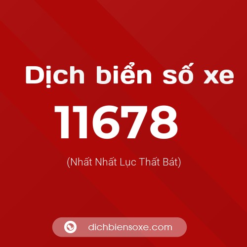 Ý nghĩa biển số xe 11678 là gì?