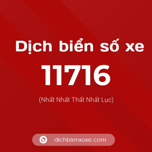 Ý nghĩa biển số xe 11716 là gì?