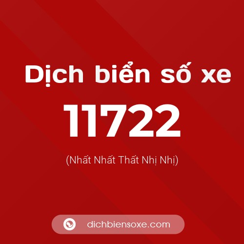 Ý nghĩa biển số xe 11722 là gì?