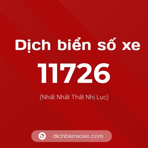Ý nghĩa biển số xe 11726 là gì?
