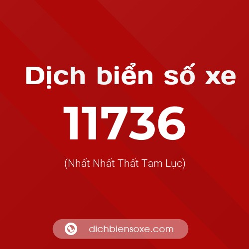 Ý nghĩa biển số xe 11736 là gì?