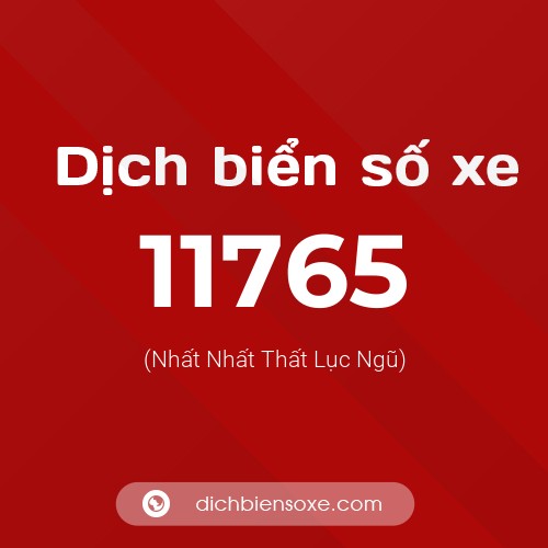 Ý nghĩa biển số xe 11765 là gì?