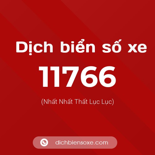 Ý nghĩa biển số xe 11766 là gì?
