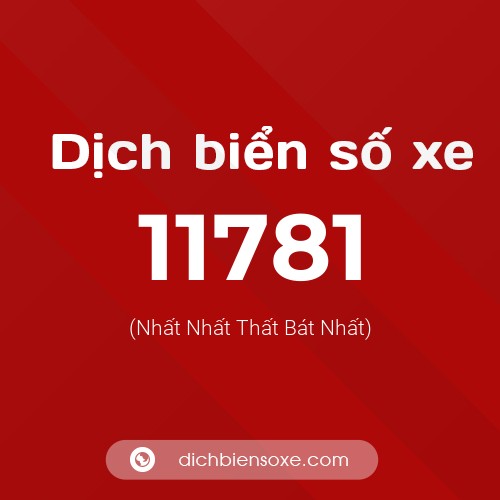 Ý nghĩa biển số xe 11781 là gì?