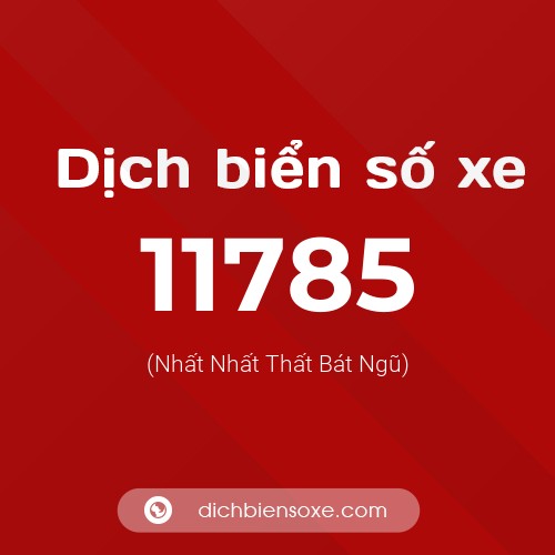 Ý nghĩa biển số xe 11785 là gì?