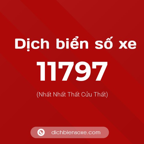 Ý nghĩa biển số xe 11797 là gì?