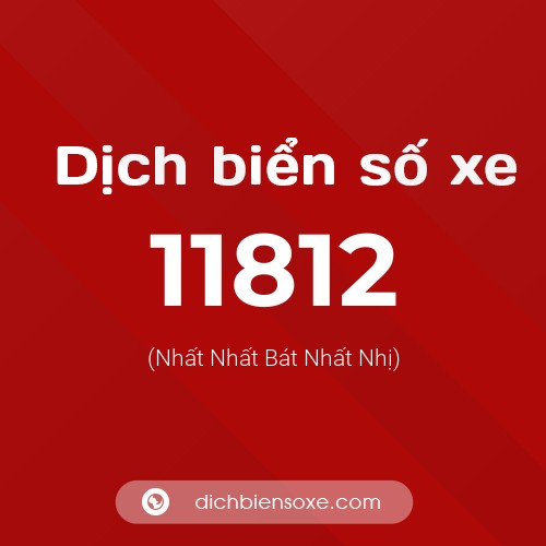 Ý nghĩa biển số xe 11812 là gì?