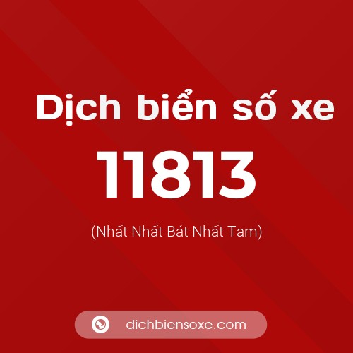 Ý nghĩa biển số xe 11813 là gì?