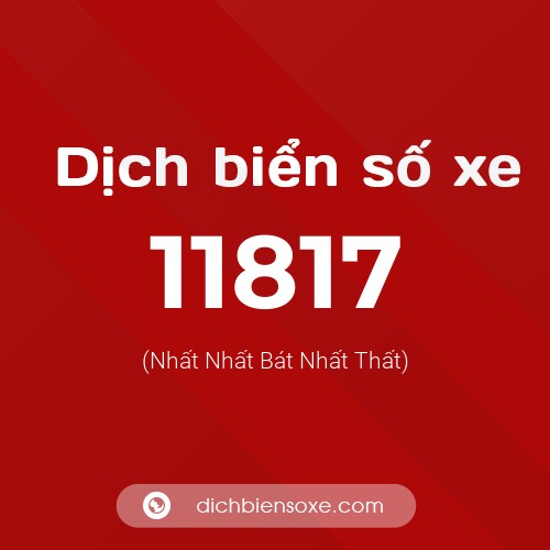 Ý nghĩa biển số xe 11817 là gì?