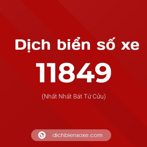 Ý nghĩa biển số xe 11849 là gì?