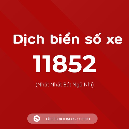 Ý nghĩa biển số xe 11852 là gì?