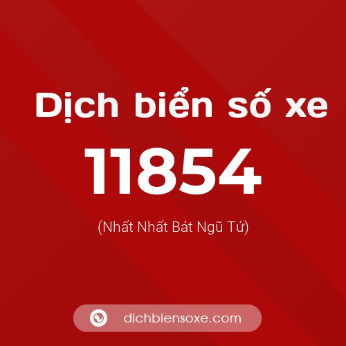 Ý nghĩa biển số xe 11854 là gì?