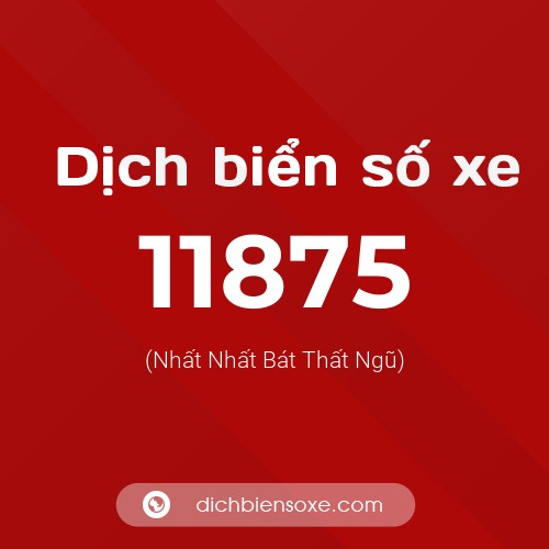 Ý nghĩa biển số xe 11875 là gì?