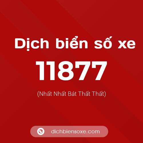 Ý nghĩa biển số xe 11877 là gì?