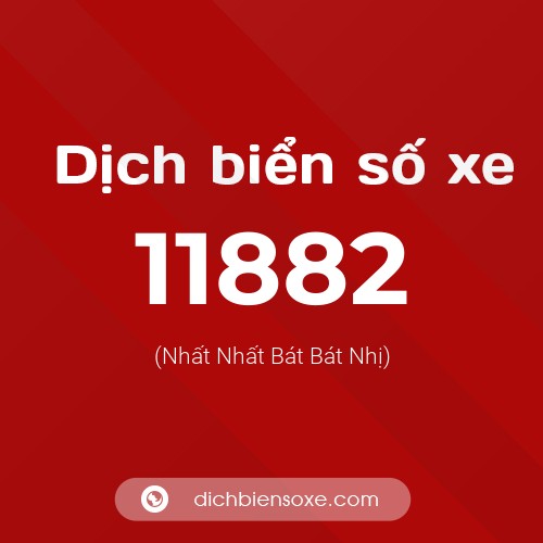 Ý nghĩa biển số xe 11882 là gì?