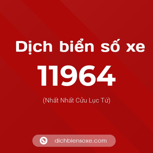 Ý nghĩa biển số xe 11964 là gì?