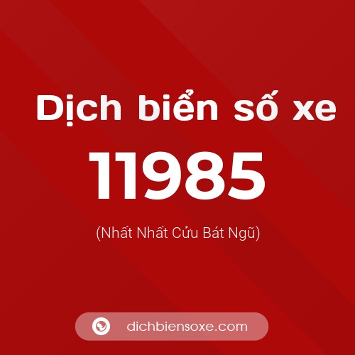 Ý nghĩa biển số xe 11985 là gì?