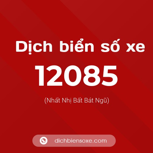 Ý nghĩa biển số xe 12085 là gì?