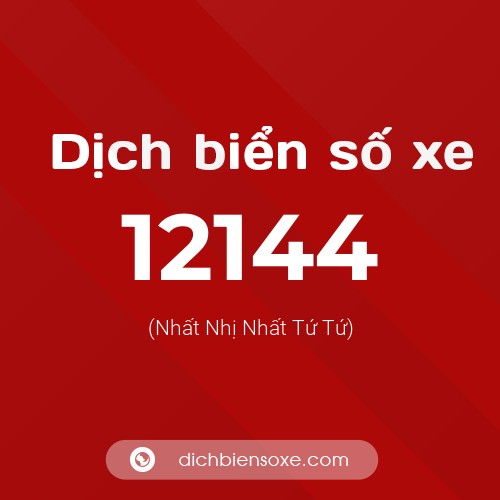 Ý nghĩa biển số xe 12144 là gì?