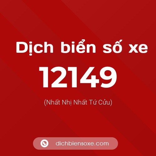 Ý nghĩa biển số xe 12149 là gì?