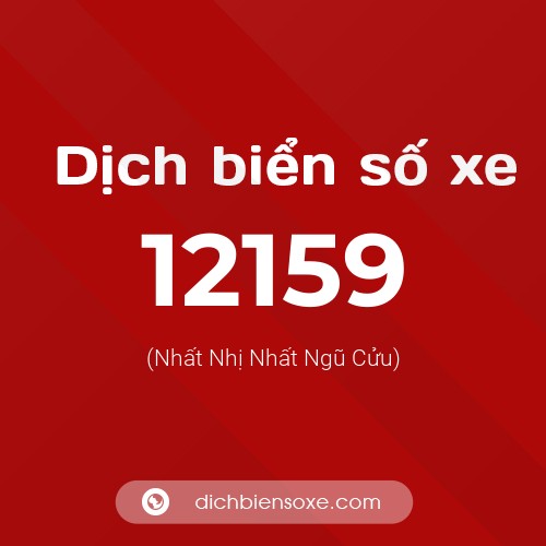 Ý nghĩa biển số xe 12159 là gì?