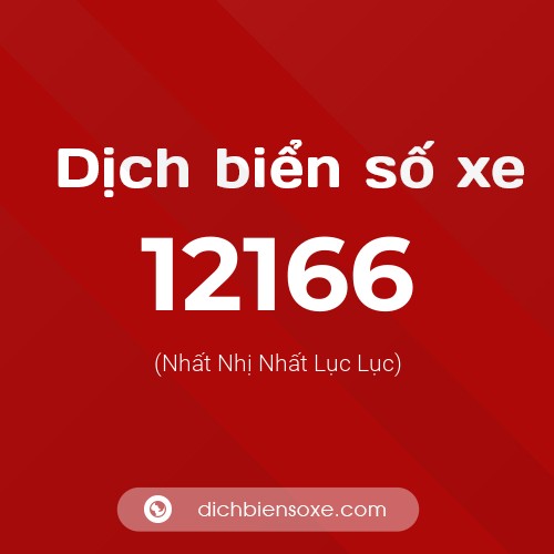 Ý nghĩa biển số xe 12166 là gì?