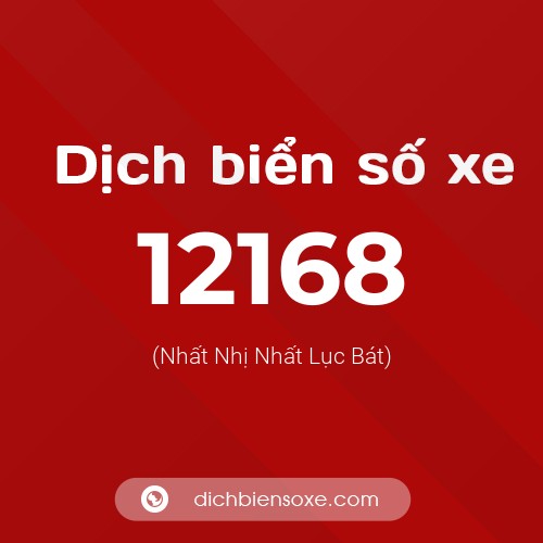 Ý nghĩa biển số xe 12168 là gì?