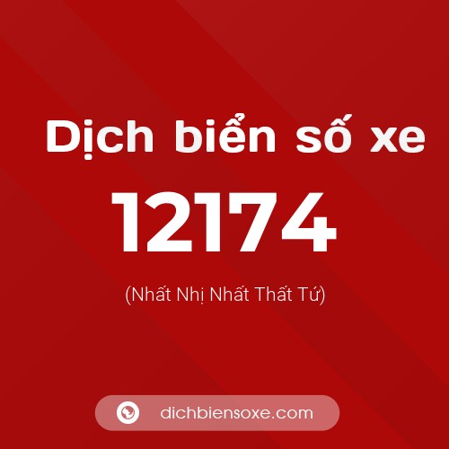 Ý nghĩa biển số xe 12174 là gì?