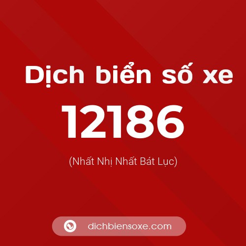 Ý nghĩa biển số xe 12186 là gì?