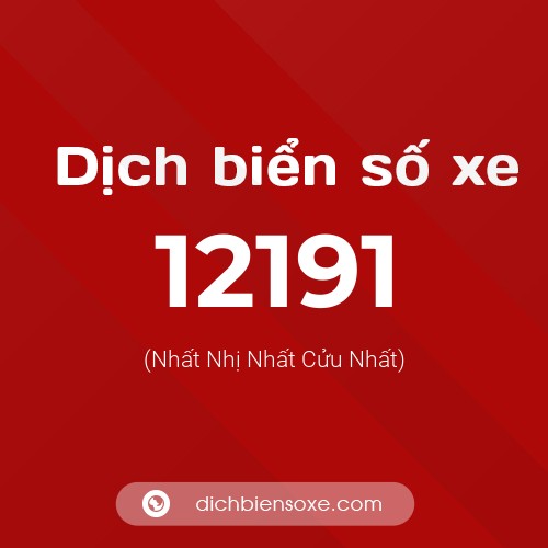 Ý nghĩa biển số xe 12191 là gì?