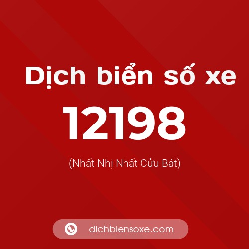 Ý nghĩa biển số xe 12198 là gì?