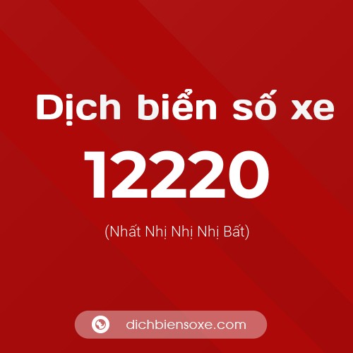Ý nghĩa biển số xe 12220 là gì?