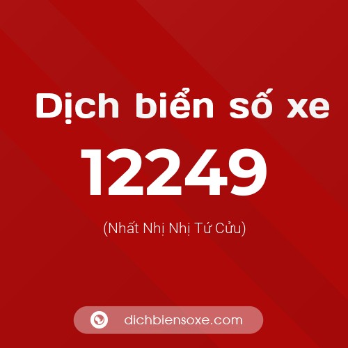 Ý nghĩa biển số xe 12249 là gì?