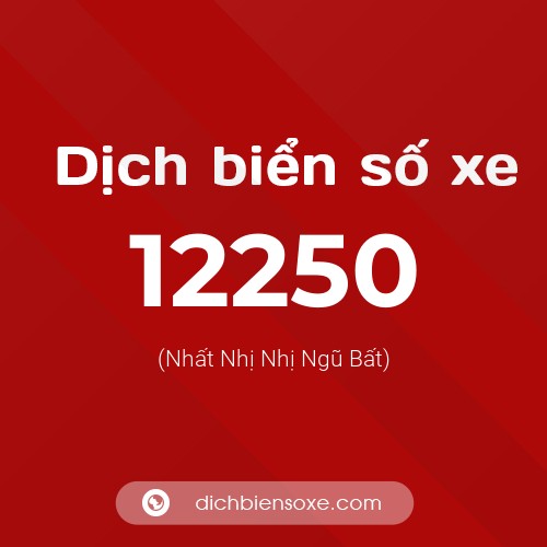 Ý nghĩa biển số xe 12250 là gì?