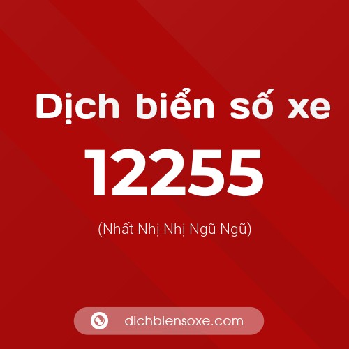 Ý nghĩa biển số xe 12255 là gì?