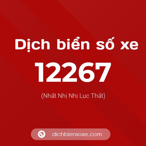 Ý nghĩa biển số xe 12267 là gì?