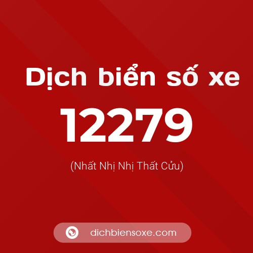 Ý nghĩa biển số xe 12279 là gì?