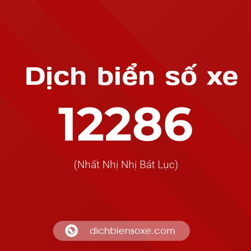 Ý nghĩa biển số xe 12286 là gì?