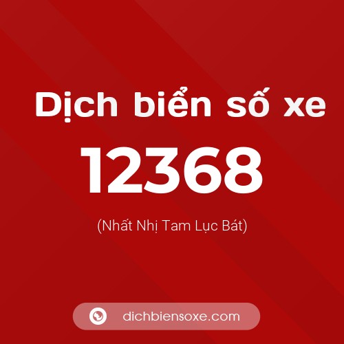 Ý nghĩa biển số xe 12368 là gì?