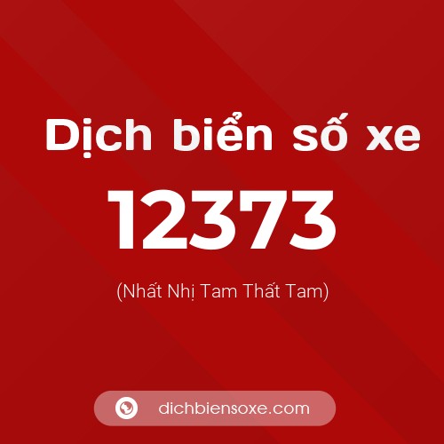 Ý nghĩa biển số xe 12373 là gì?