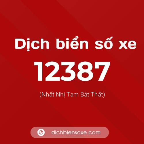 Ý nghĩa biển số xe 12387 là gì?