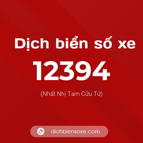 Ý nghĩa biển số xe 12394 là gì?